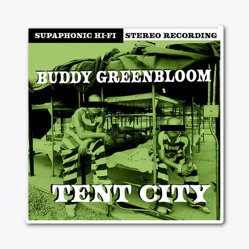 Buddy Greenbloom Tent City Colllection